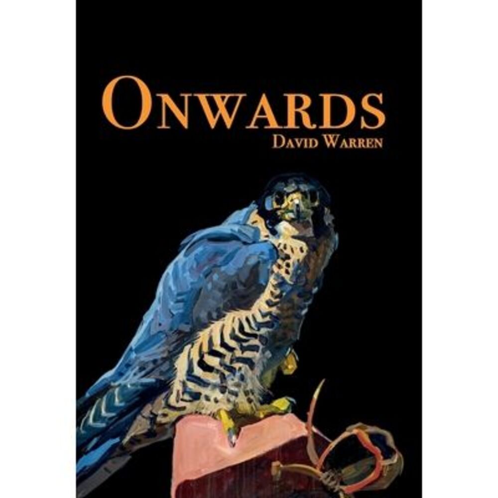 Onwards -- David Warren